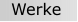 Werke