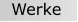 Werke